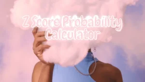 Z Score Probability Calculator