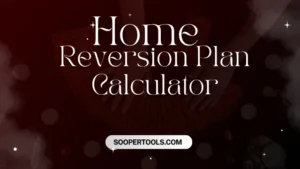Home Reversion Plan Calculator