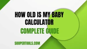 How Old Is My Baby Calculator