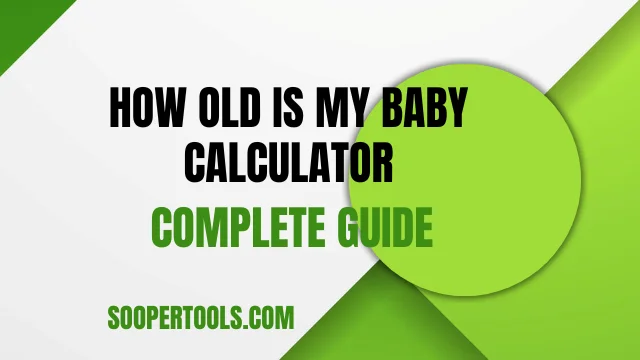 How Old Is My Baby Calculator