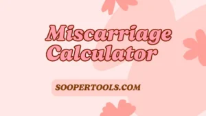 Miscarriage Calculator