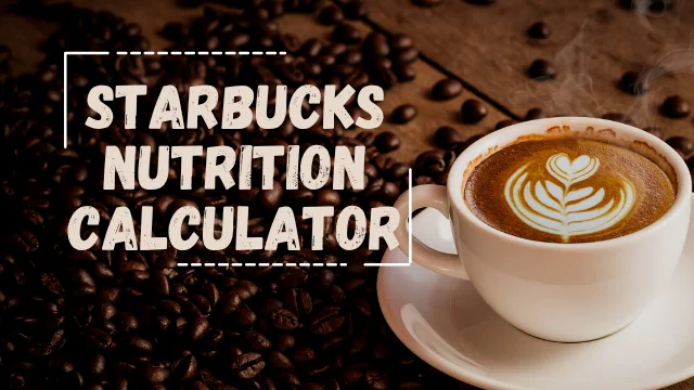 Starbucks Nutrition Calculator