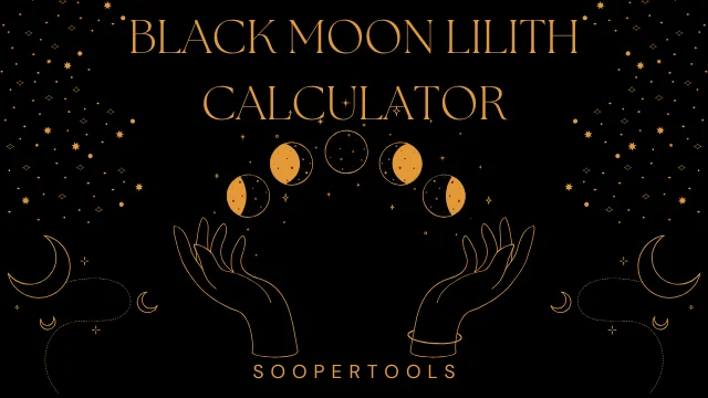 Black Moon Lilith Calculator